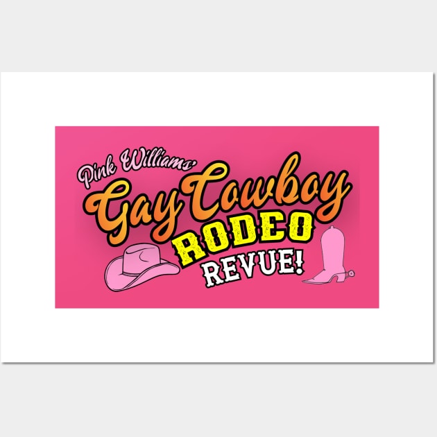 Pink Williams' Gay Cowboy Rodeo Revue! Wall Art by Pink's Mercantile  